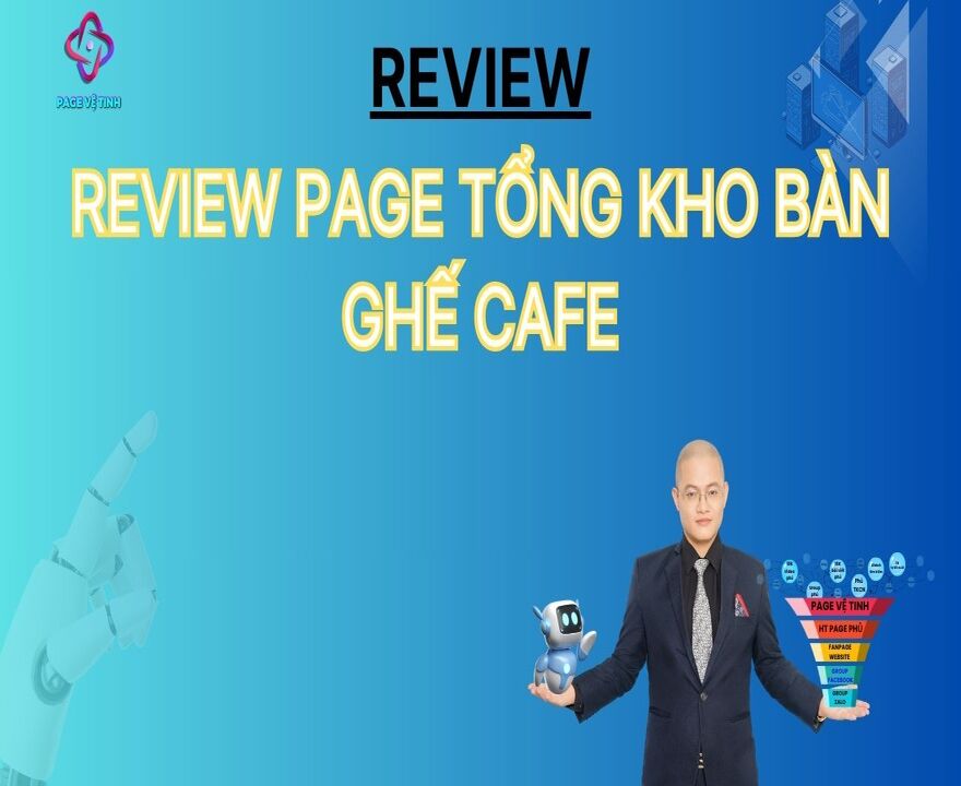 Review Page Tổng Kho Bàn Ghế Cafe